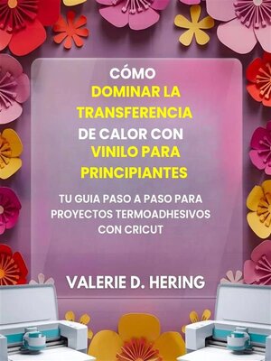 cover image of Cómo dominar la transferencia de calor con vinilo para principiantes